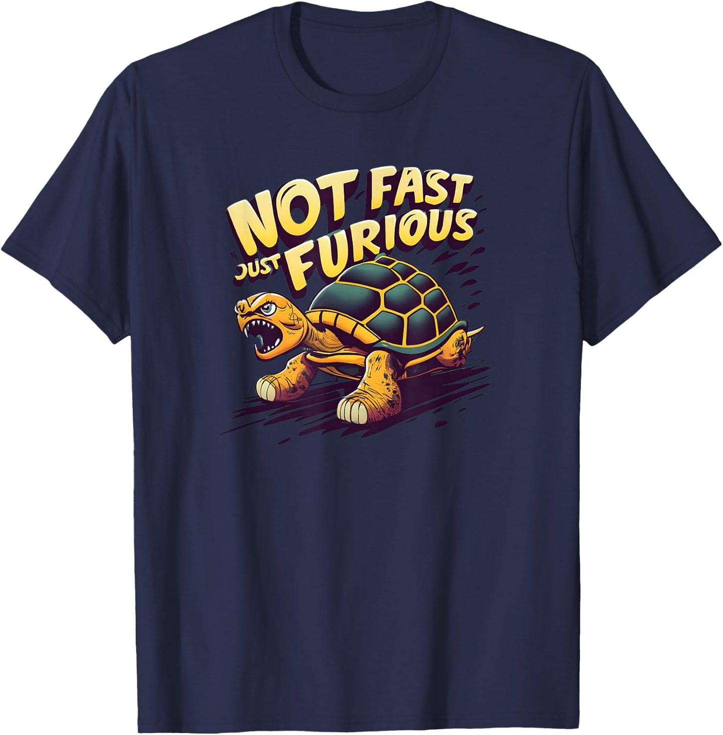 Not Fast Just Furious, Turtle Shirt, Sarcastic Funny Shirt T-Shirt - T-Shirt | Navy
