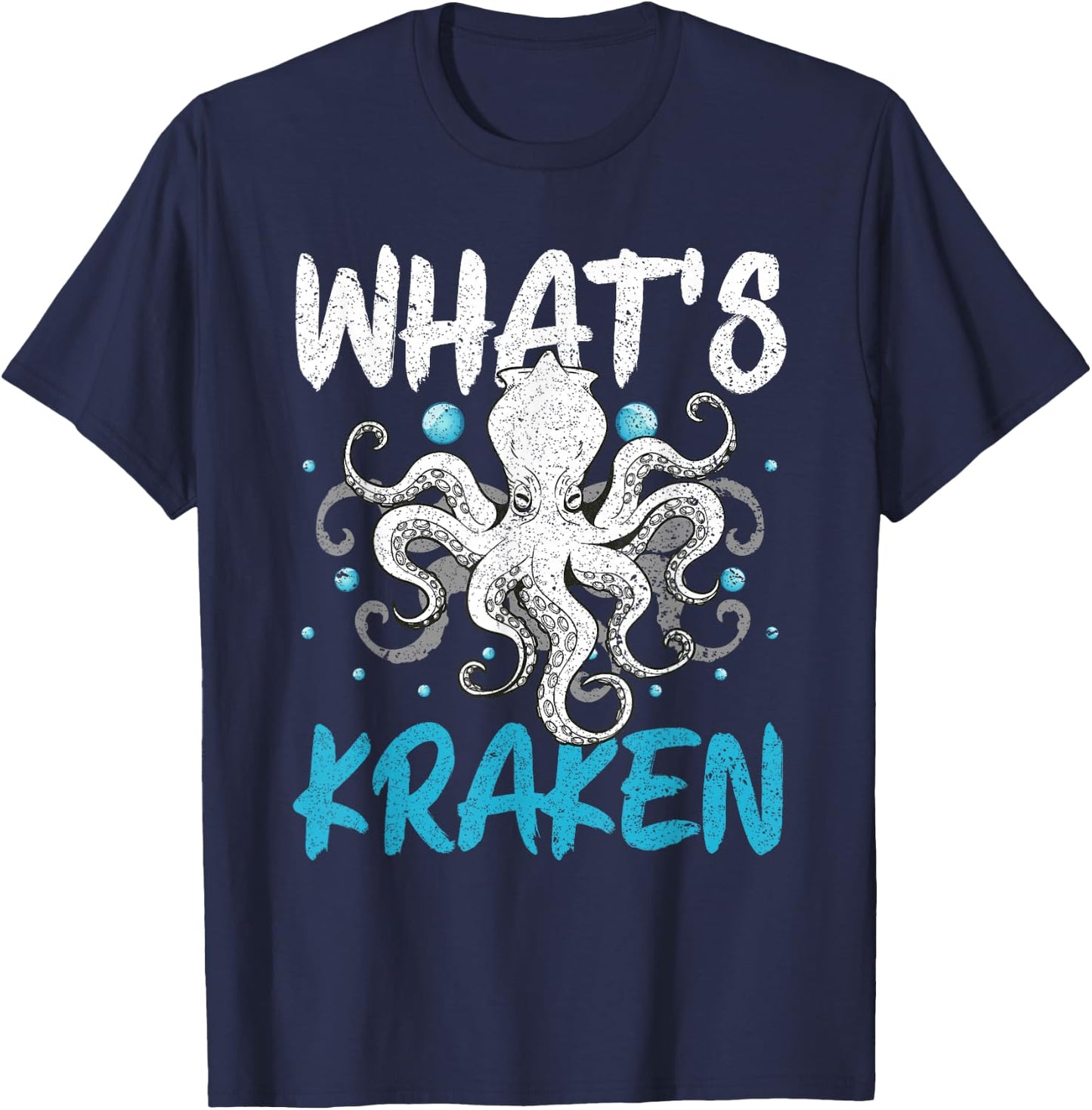 Whats Kraken Squid Octopus Kraken Mythical Sea Creature T-Shirt - T-Shirt | Navy