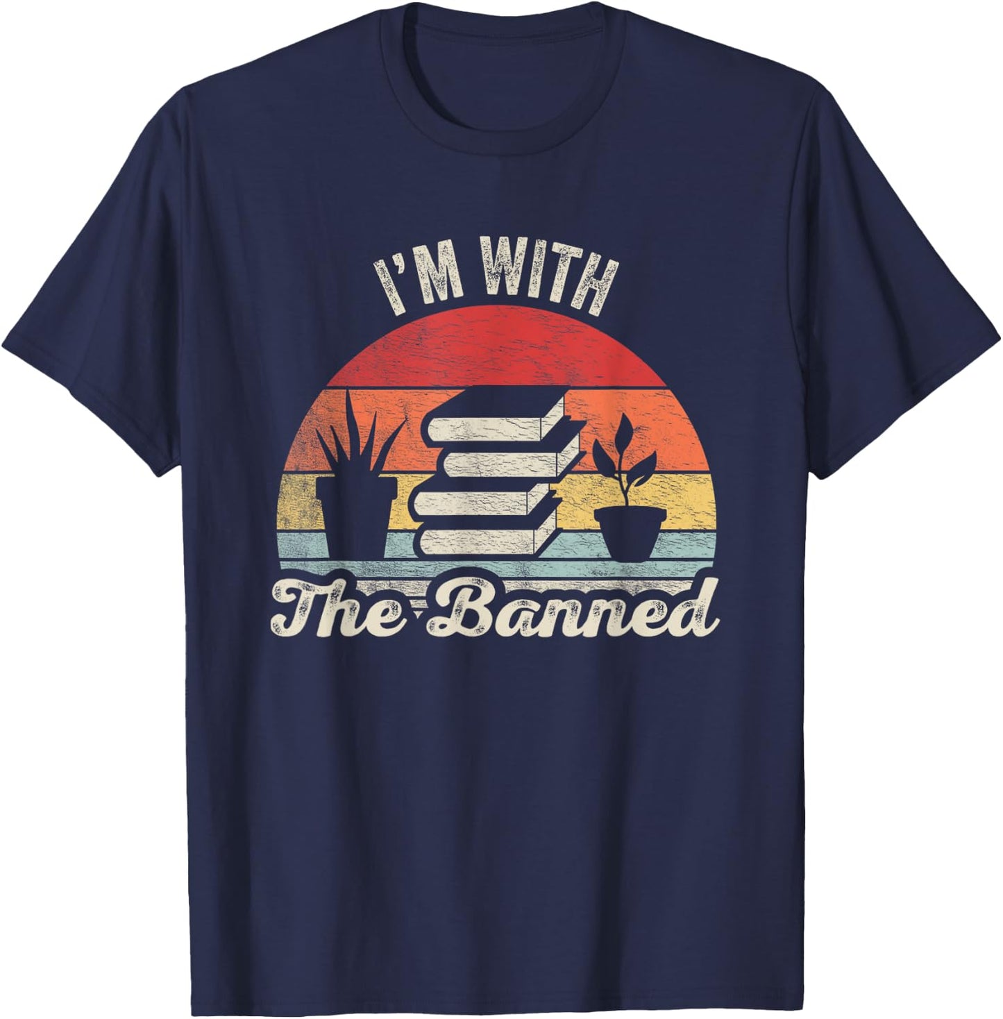 Vintage Retro I'm With The Banned Books I Read Banned Books T-Shirt - T-Shirt | Navy