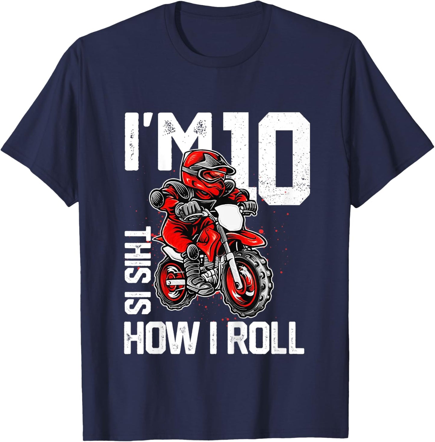 Kids Im 10 This Is How I Roll Dirt Bike 10th Birthday Party Boys T-Shirt - T-Shirt | Navy