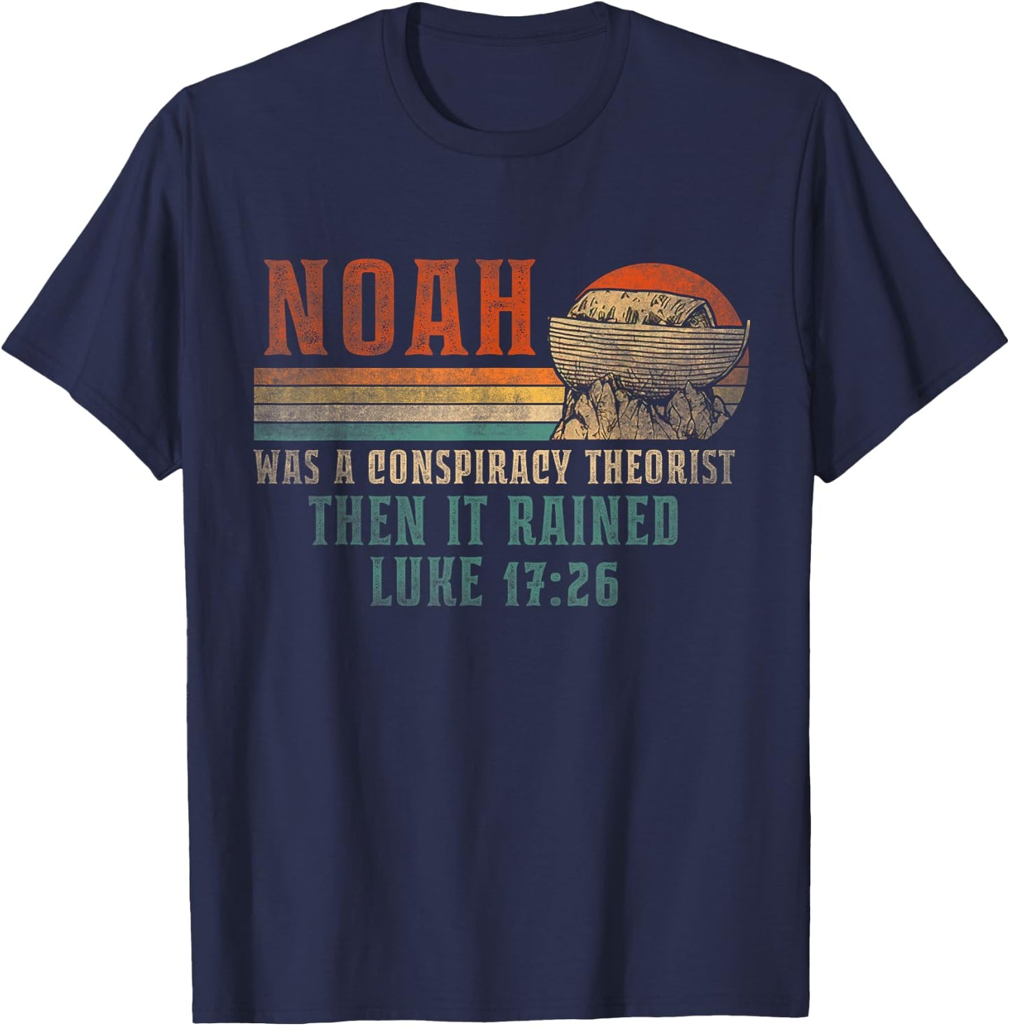 Retro Vintage Noah Was A Conspiracy Theorist Then It Rained T-Shirt - T-Shirt | Navy