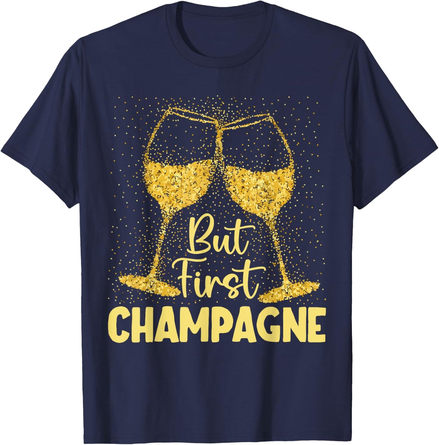 But First Champagne Funny New year Holiday-Season T-Shirt - T-Shirt | Navy