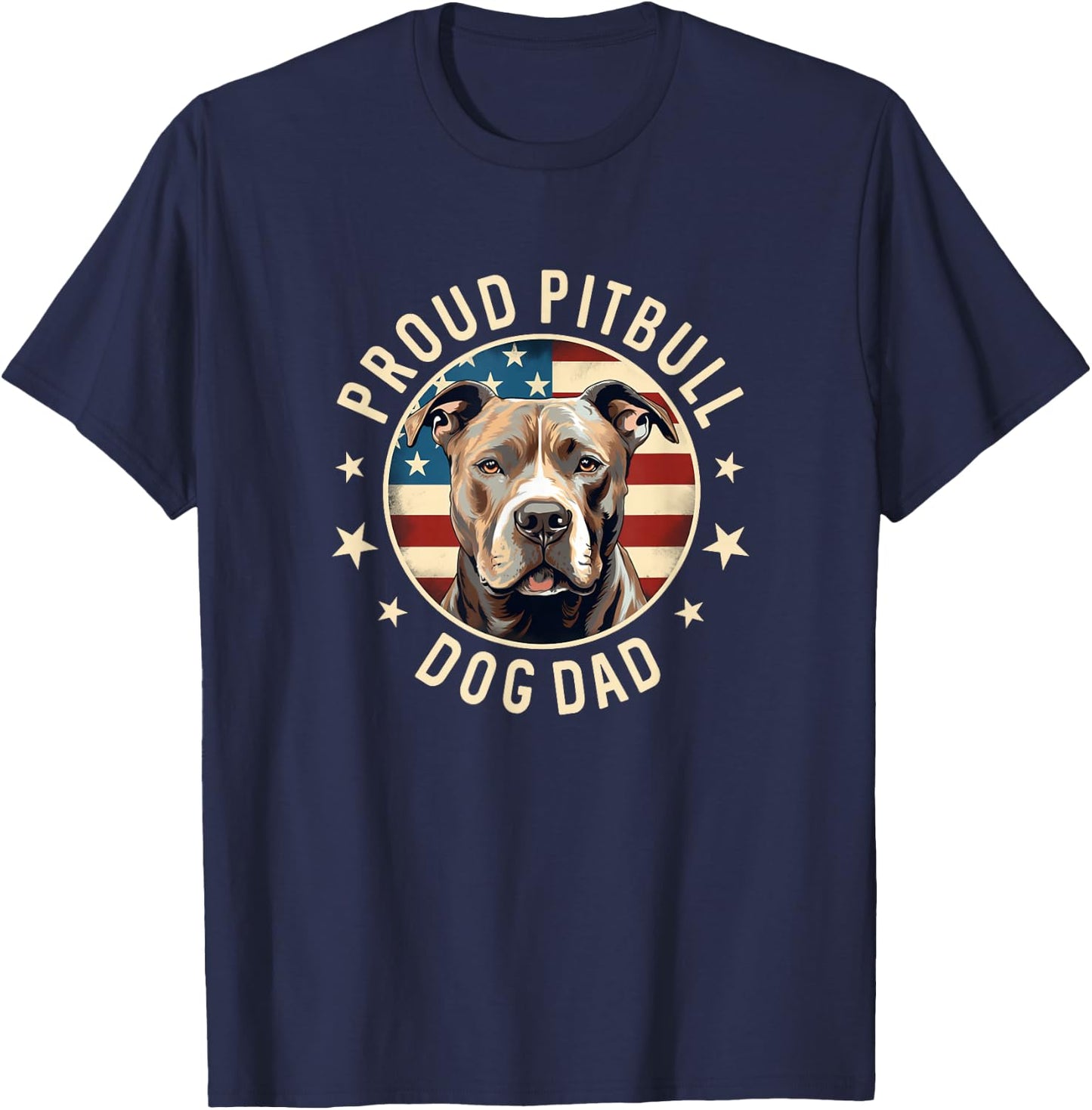 Pit Bull Dad American Flag, Proud Pit Bull Dad T-Shirt - T-Shirt | Navy