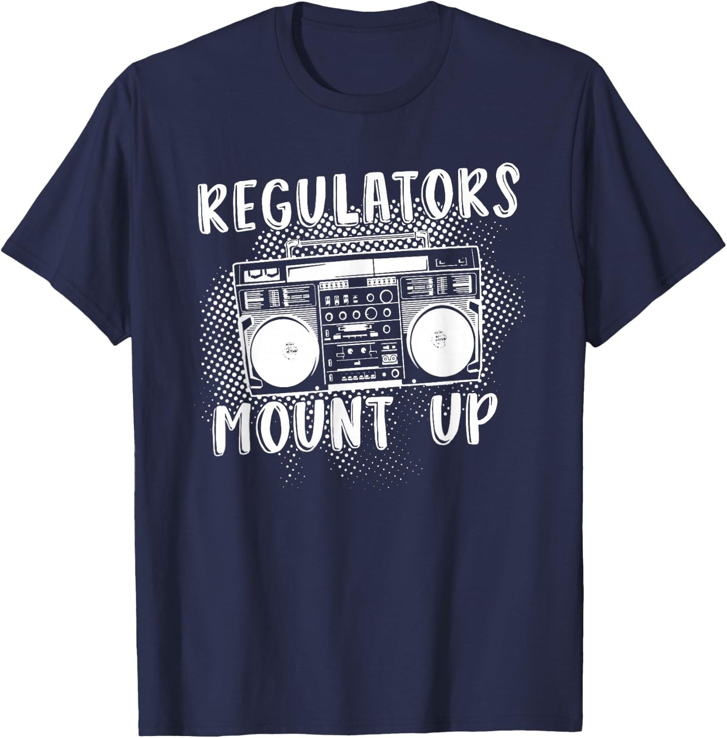Regulators Mount Up, The Radio and Music T-Shirt - T-Shirt | Navy
