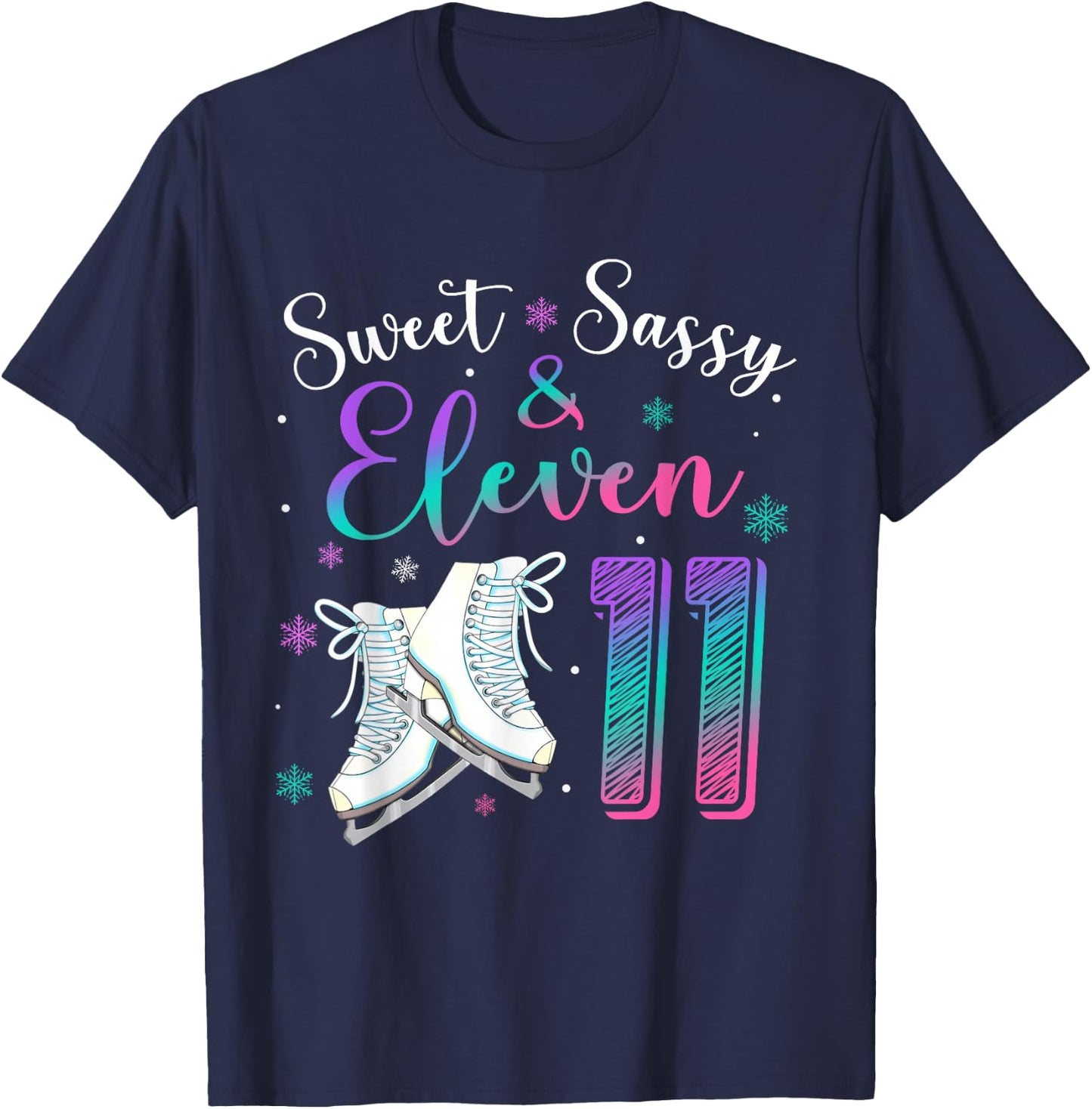 Sweet Sassy & Eleven Figure Skating Ice Skate 11th Birthday T-Shirt - T-Shirt | Navy