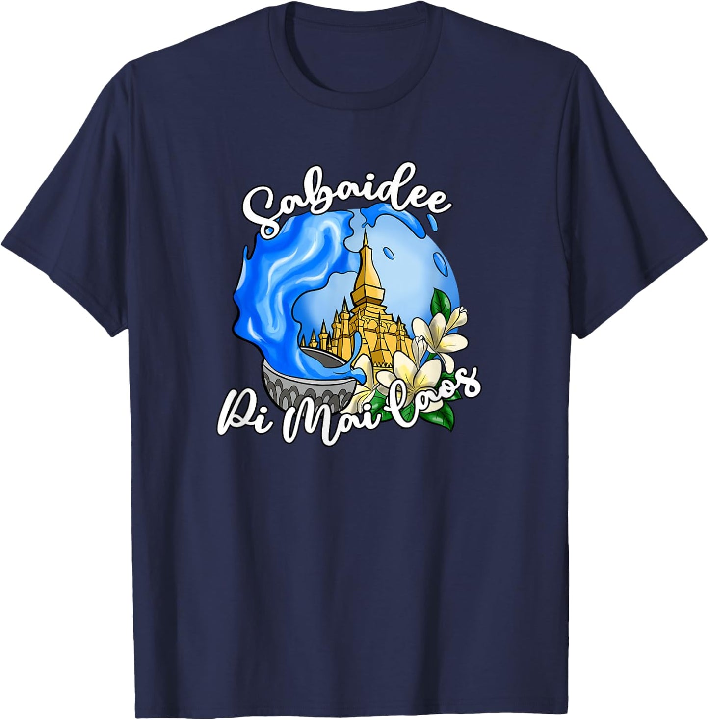 Laos Laotian Happy Lao New Year Water Temple Pi Mai Lao T-Shirt - T-Shirt | Navy