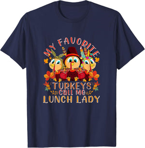 My Favorite Turkeys Call Me Lunch Lady Funny Thanksgiving T-Shirt - T-Shirt | Navy
