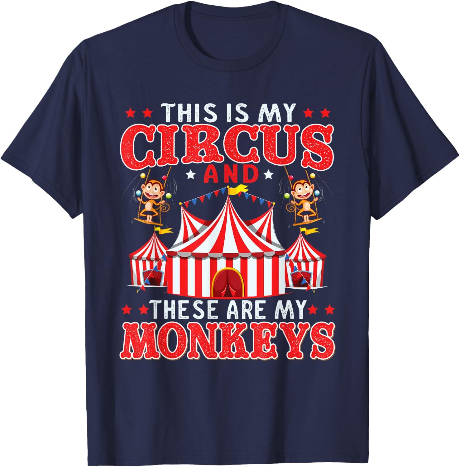 This Is My Circus And These Are My Monkeys Animal Lover T-Shirt - T-Shirt | Navy