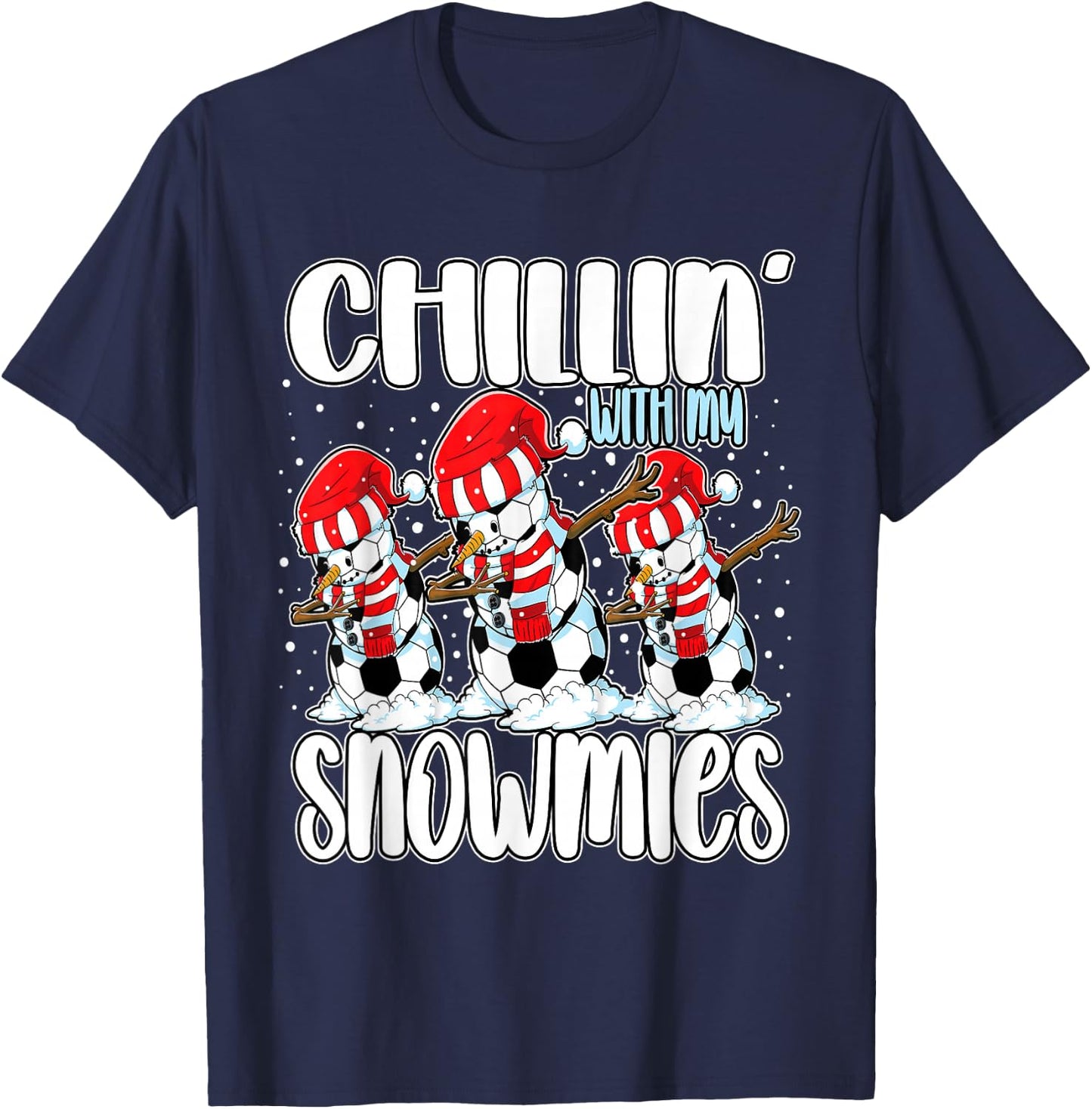 Chillin' with My Snowmies Funny Dabbing Soccer Snowman T-Shirt - T-Shirt | Navy