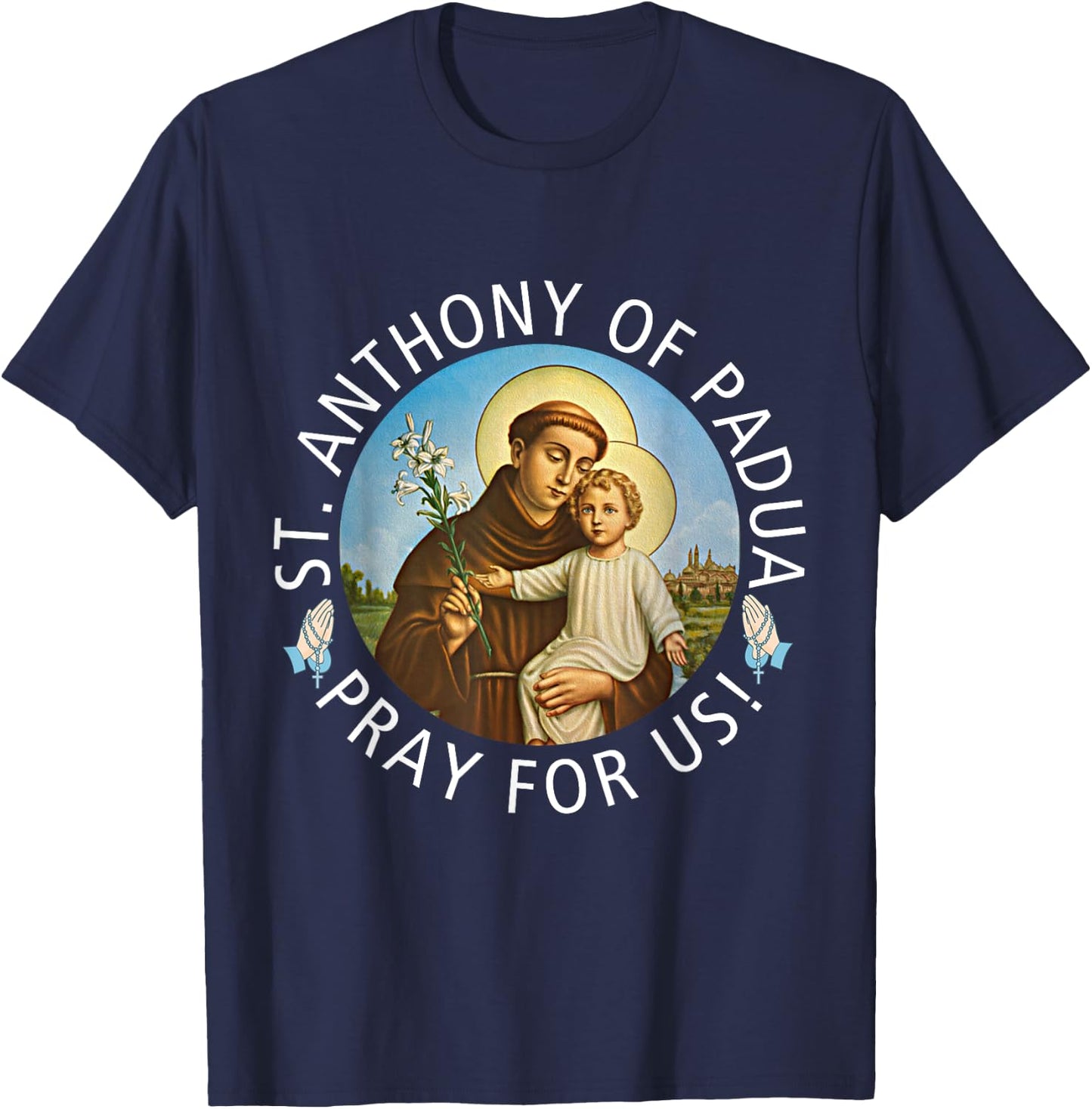 St Anthony of Padua Holding Jesus Catholic Saint St Anthony T-Shirt - T-Shirt | Navy