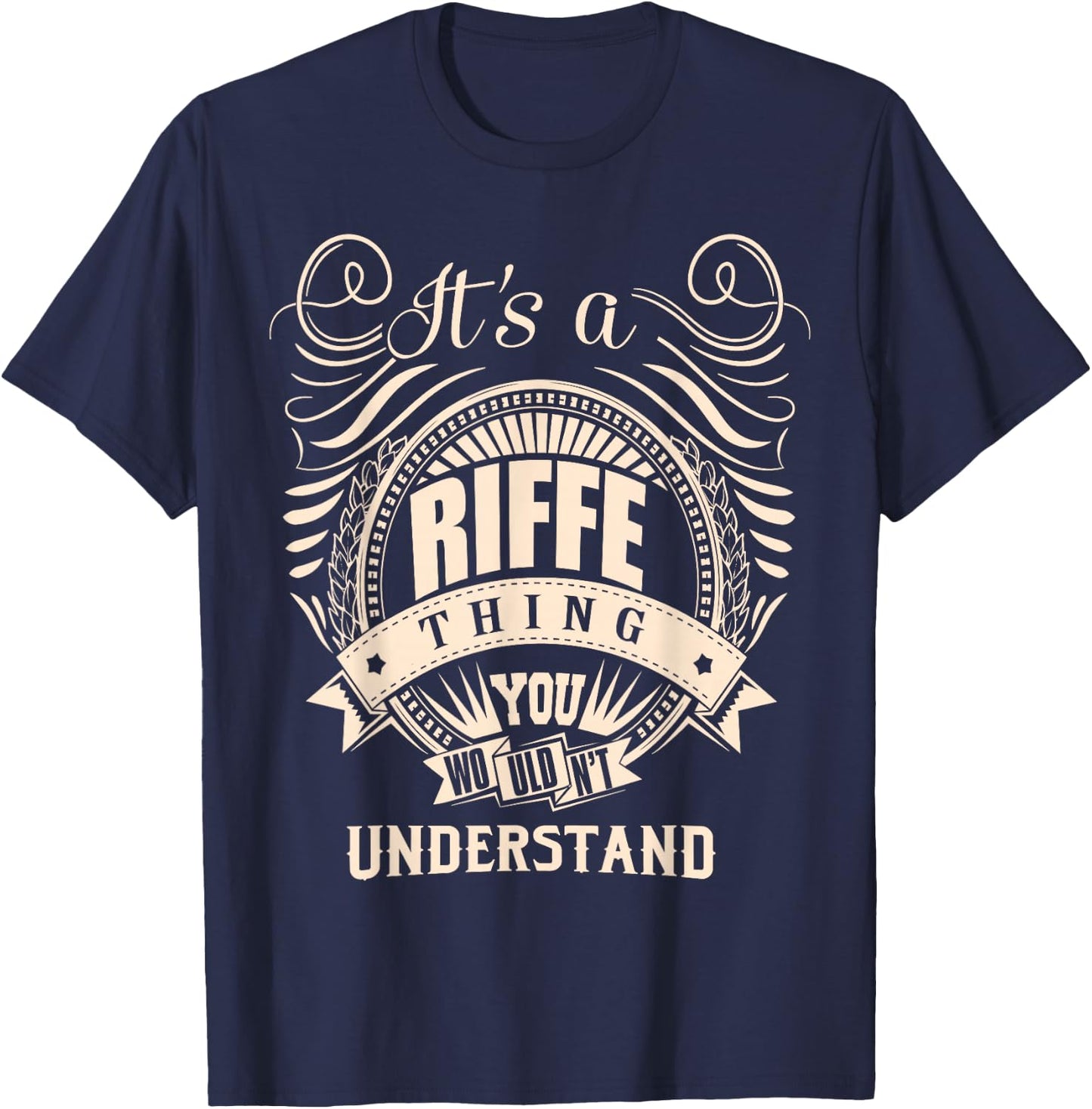 It's a RIFFE thing you wouldn't understand Gift T-Shirt - T-Shirt | Navy
