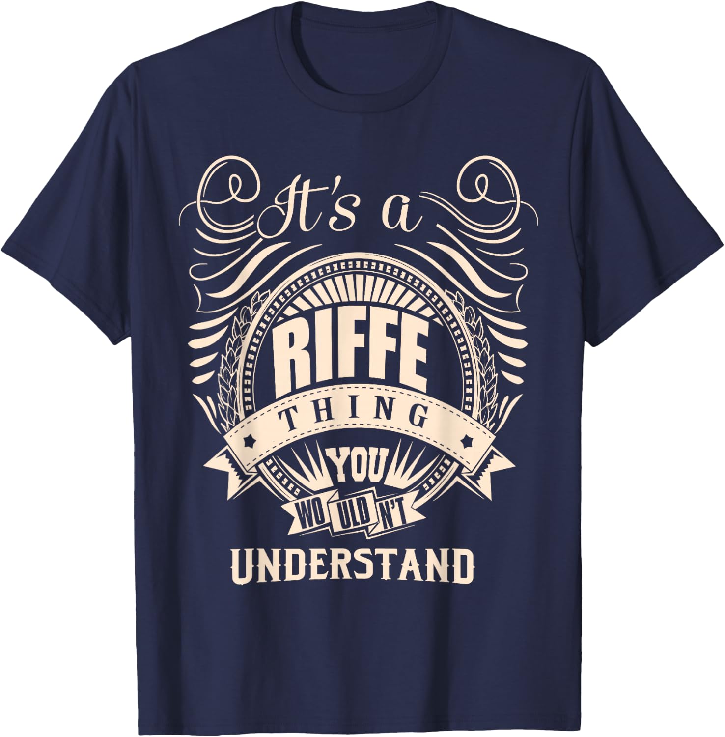 It's a RIFFE thing you wouldn't understand Gift T-Shirt - T-Shirt | Navy