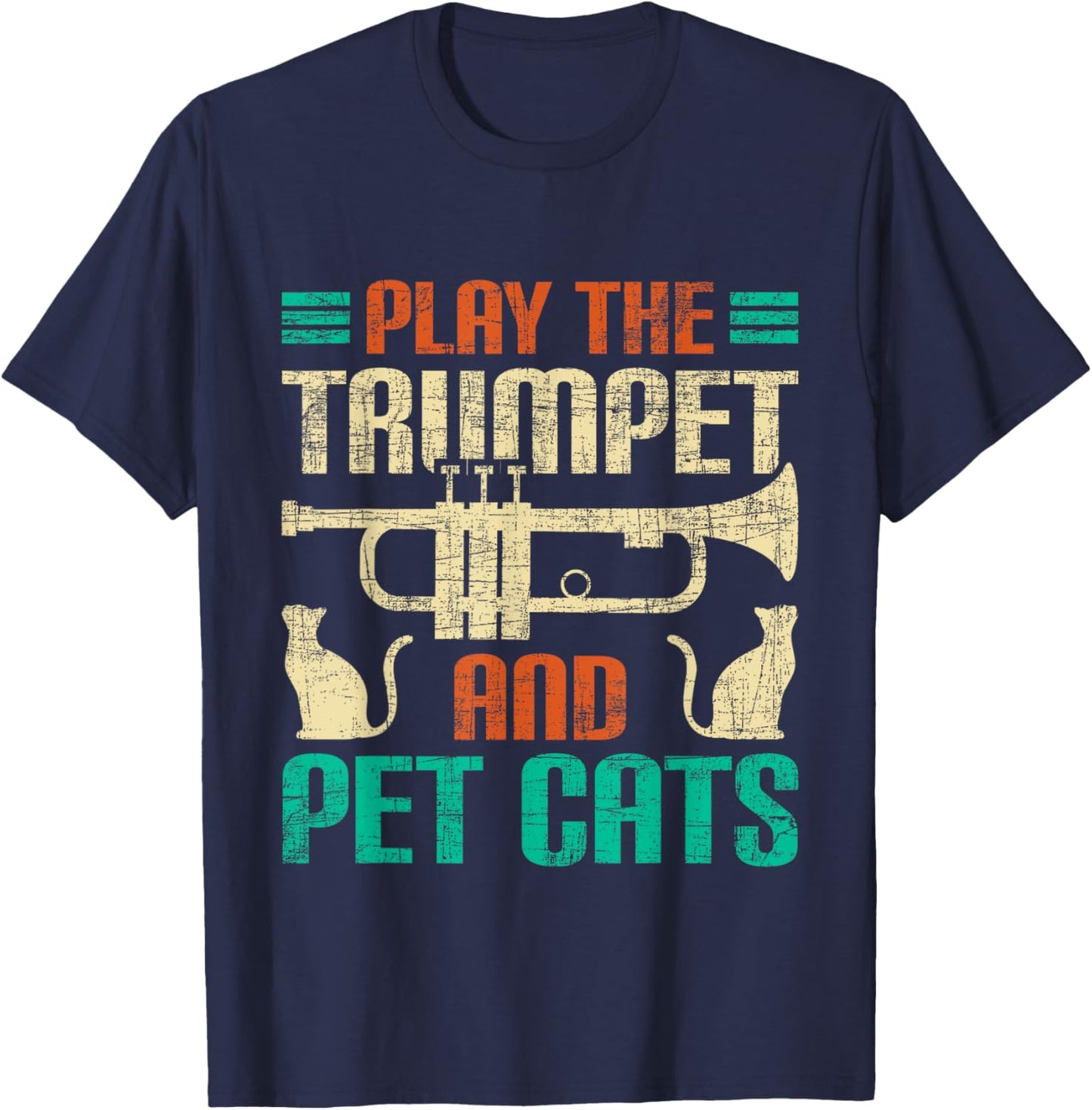Play The Trumpet And Pet Cats - Trumpeter Jazz Music Lover T-Shirt - T-Shirt | Navy