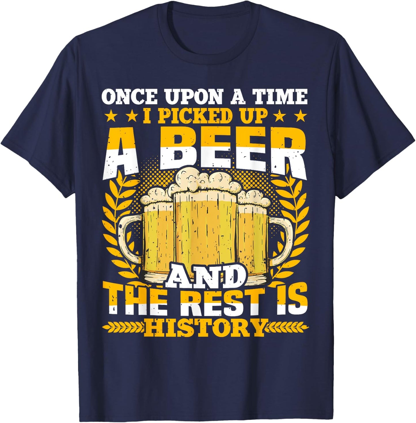 Beer Drinking, Funny Beer Saying For A Beer Lover T-Shirt - T-Shirt | Navy