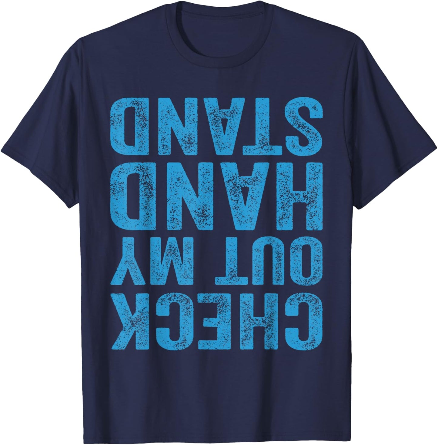 Check Out My Handstand Gymnast Yoga Funny Gymnastics T-Shirt - T-Shirt | Navy