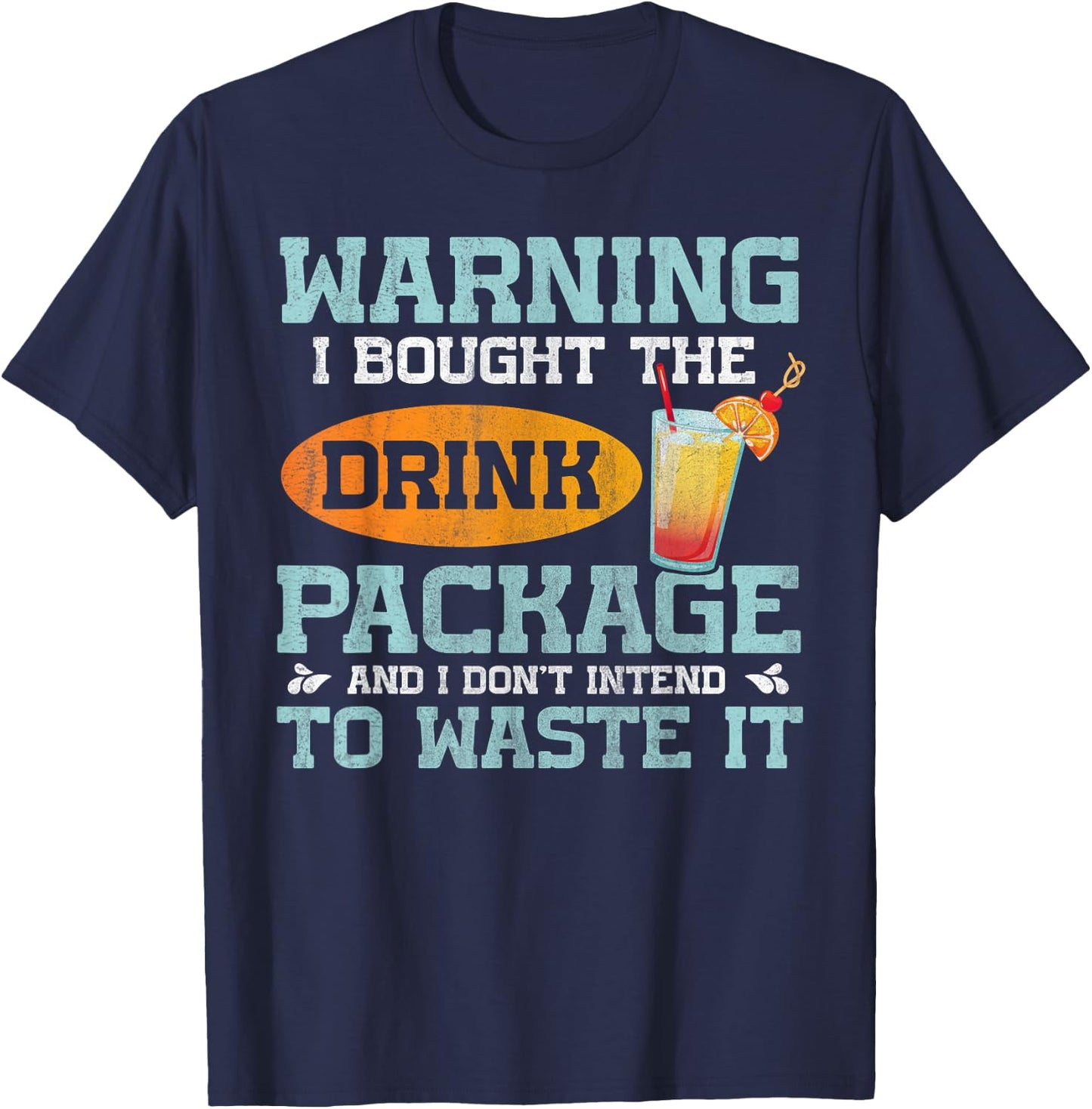 I Bought The Drink Package Funny Cruise Ship Drink Package T-Shirt - T-Shirt | Navy