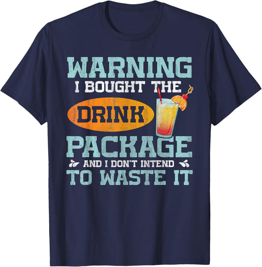 I Bought The Drink Package Funny Cruise Ship Drink Package T-Shirt - T-Shirt | Navy