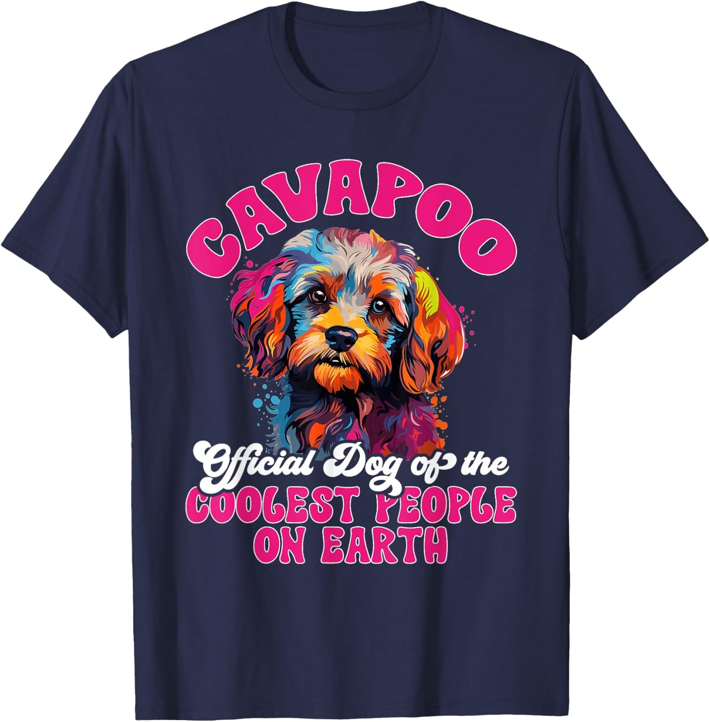 Cavapoo Dog Breed Pet Cavapoo Official Dog of the Coolest T-Shirt - T-Shirt | Navy