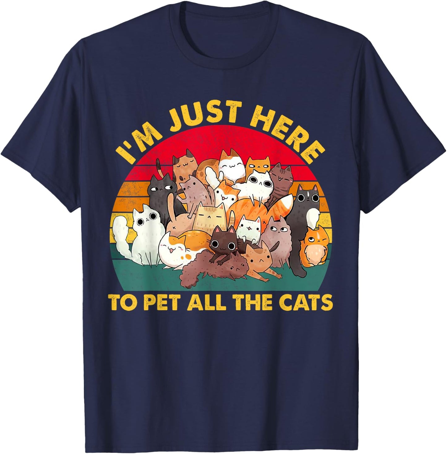 Funny Design I'm just here To pet All the cats for Cat lover T-Shirt - T-Shirt | Navy