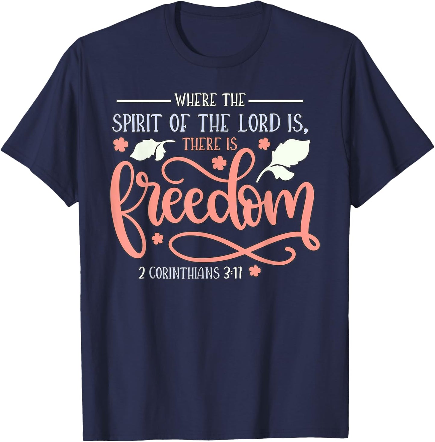 2 Corinthians 3:17 T-Shirt - T-Shirt | Navy