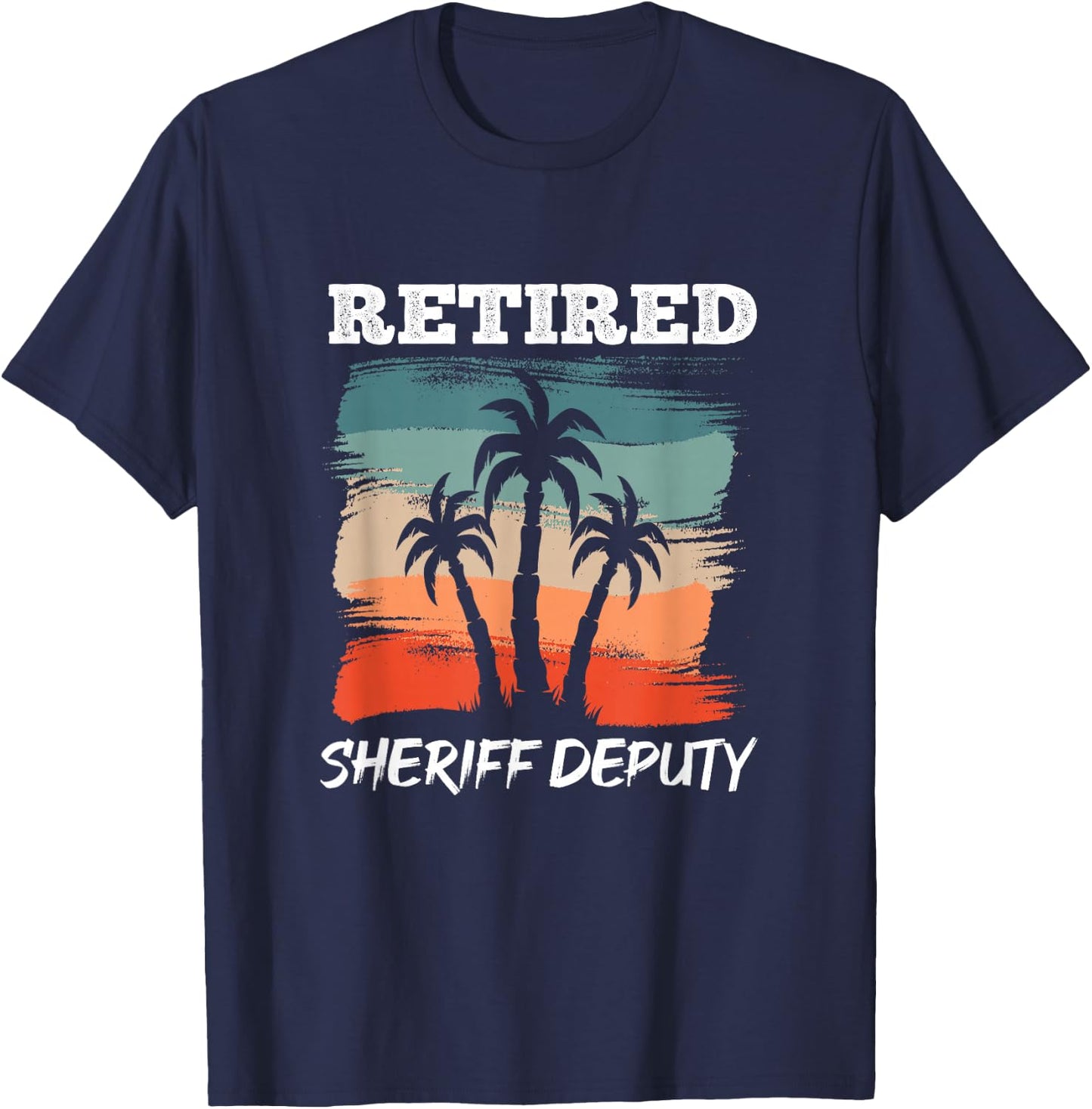 Funny Retirement Design for Sheriff Deputy T-Shirt - T-Shirt | Navy