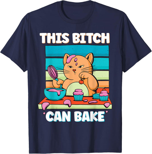 Funny Cat Baking This Bitch Can Bake Baking Expert Men Women T-Shirt - T-Shirt | Navy