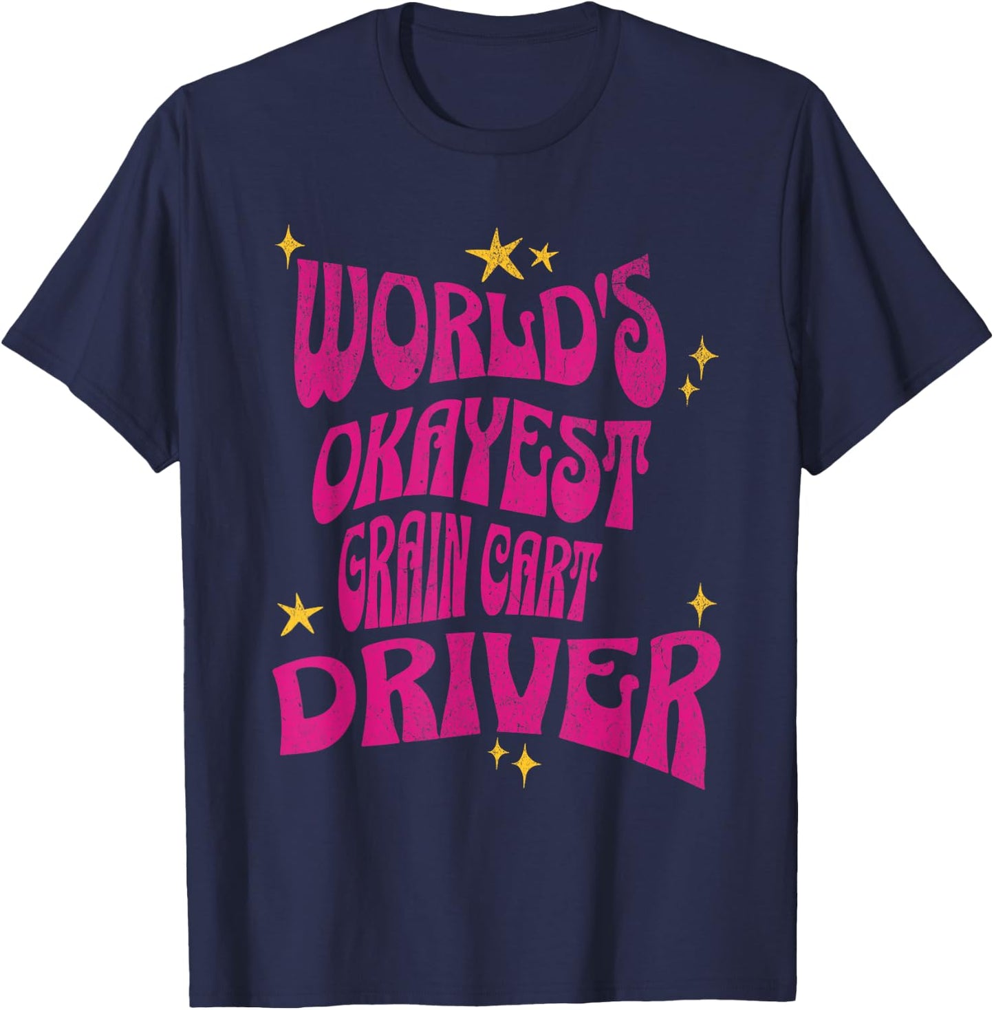 World's Okayest Grain Cart Driver - Fun Farming T-Shirt - T-Shirt | Navy