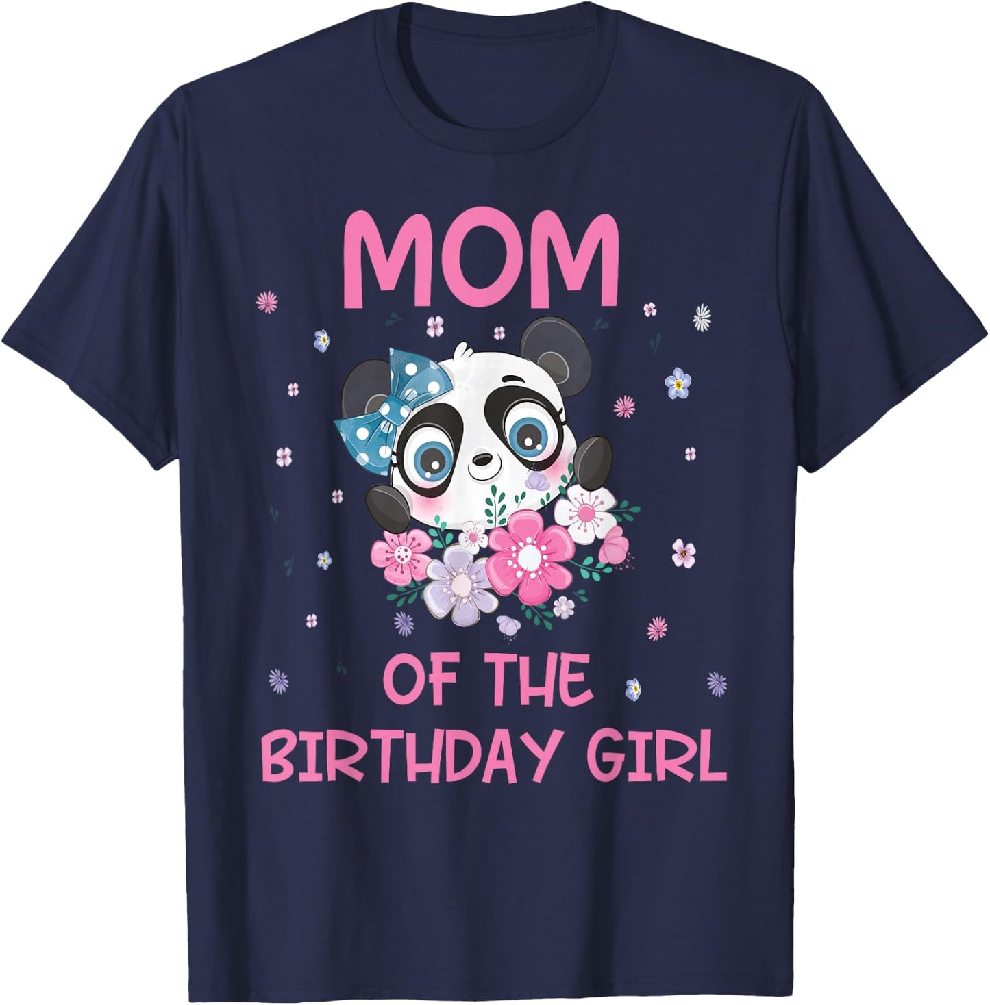 Mom Of The Birthday Girl Panda Bear Party Matching Family T-Shirt - T-Shirt | Navy