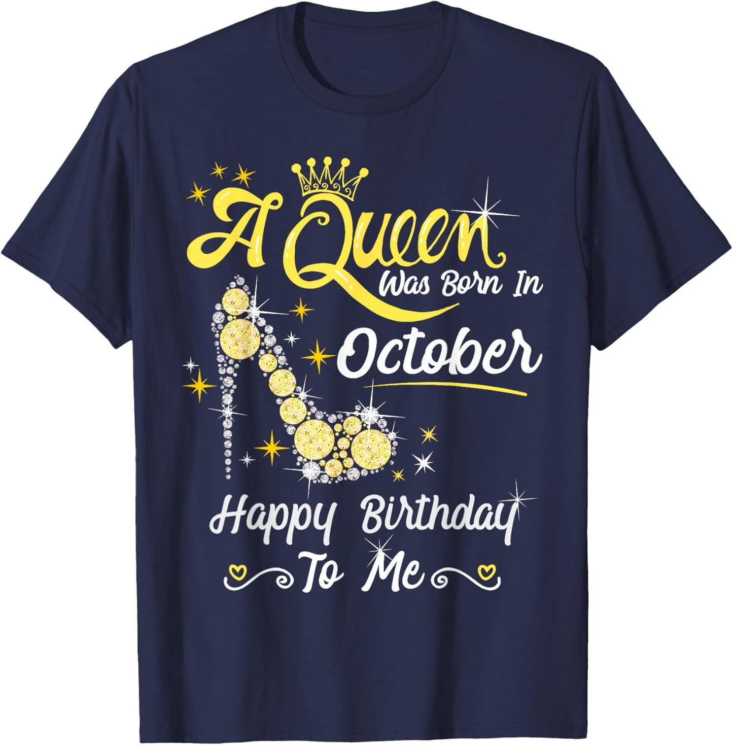 Queen was Born in October Cute Funny Happy Birthday Gift T-Shirt - T-Shirt | Navy