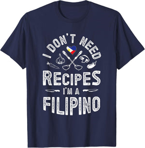 I don't need recipes I'm a Filipino Pinoy knows better T-Shirt - T-Shirt | Navy