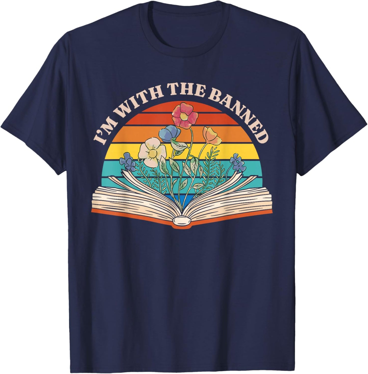 I Read Banned Books I'm with The Banned T-Shirt - T-Shirt | Navy