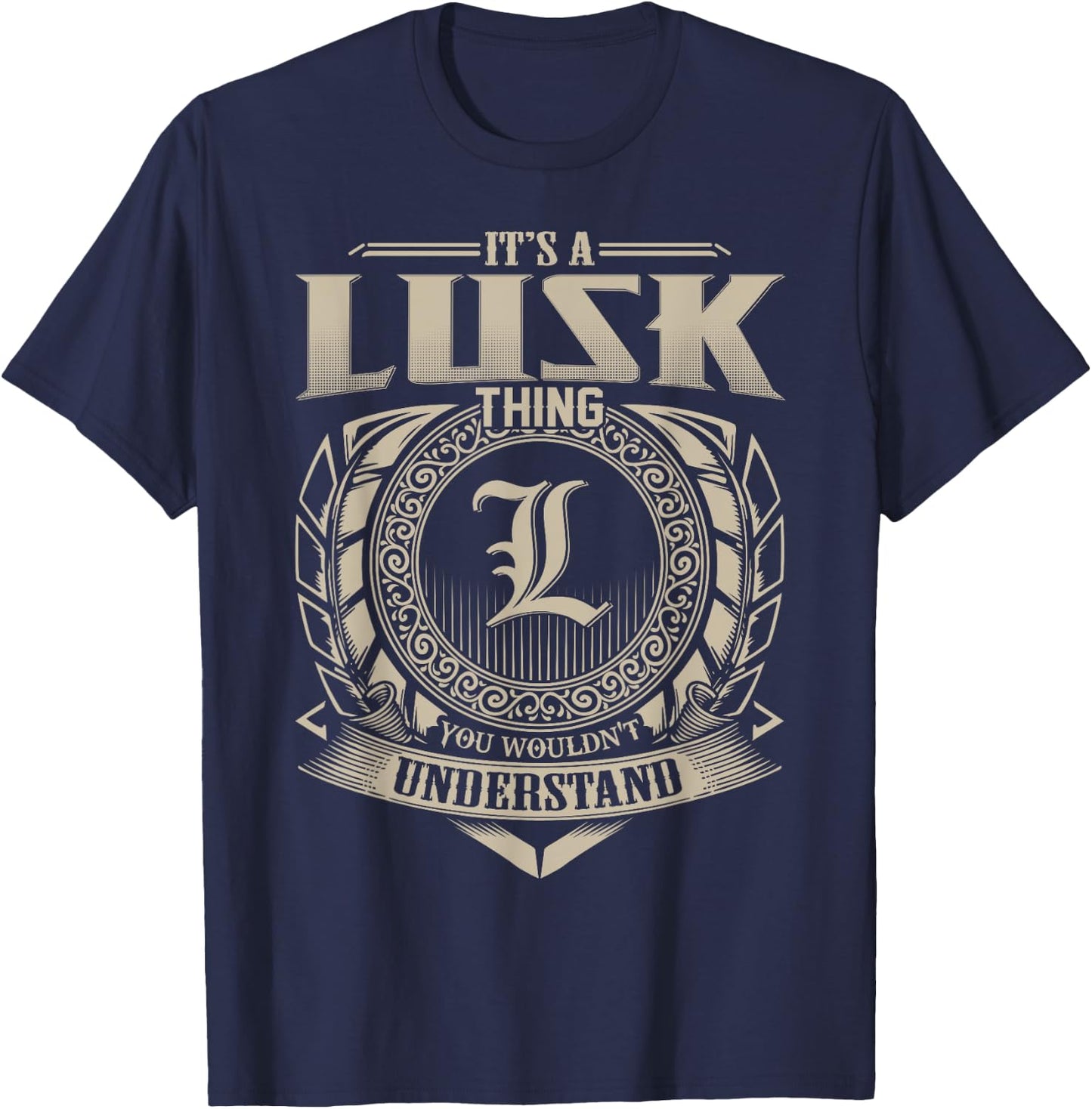 It's A LUSK Thing You Wouldn't Understand Name Vintage T-Shirt - T-Shirt | Navy