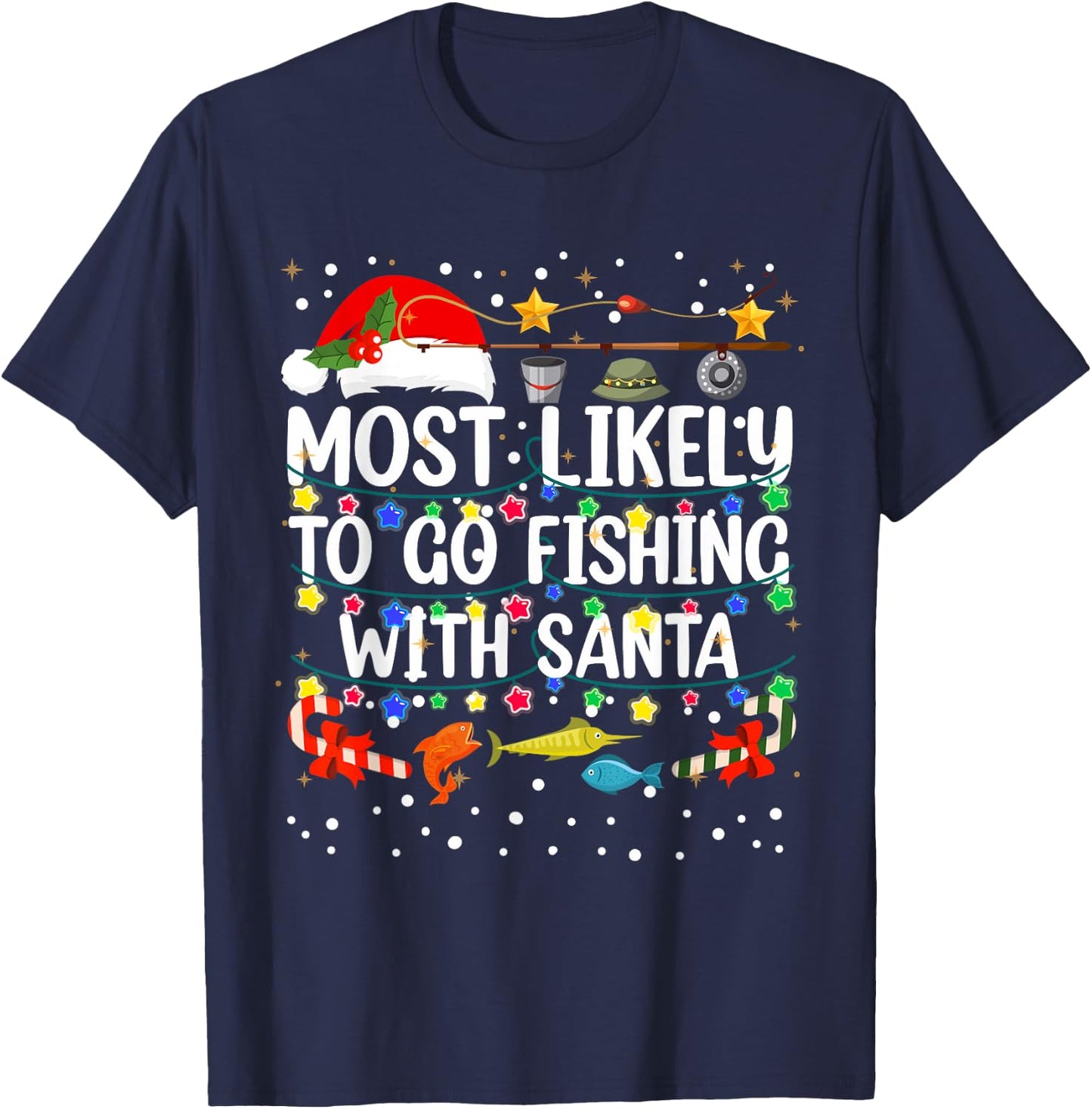 Most Likely To Go Fishing With Santa Fishing Funny Christmas T-Shirt - T-Shirt | Navy
