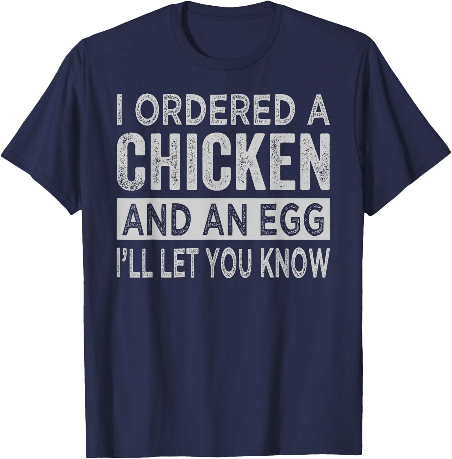 I Ordered A Chicken And An Egg - Dad Jokes T-Shirt - T-Shirt | Navy
