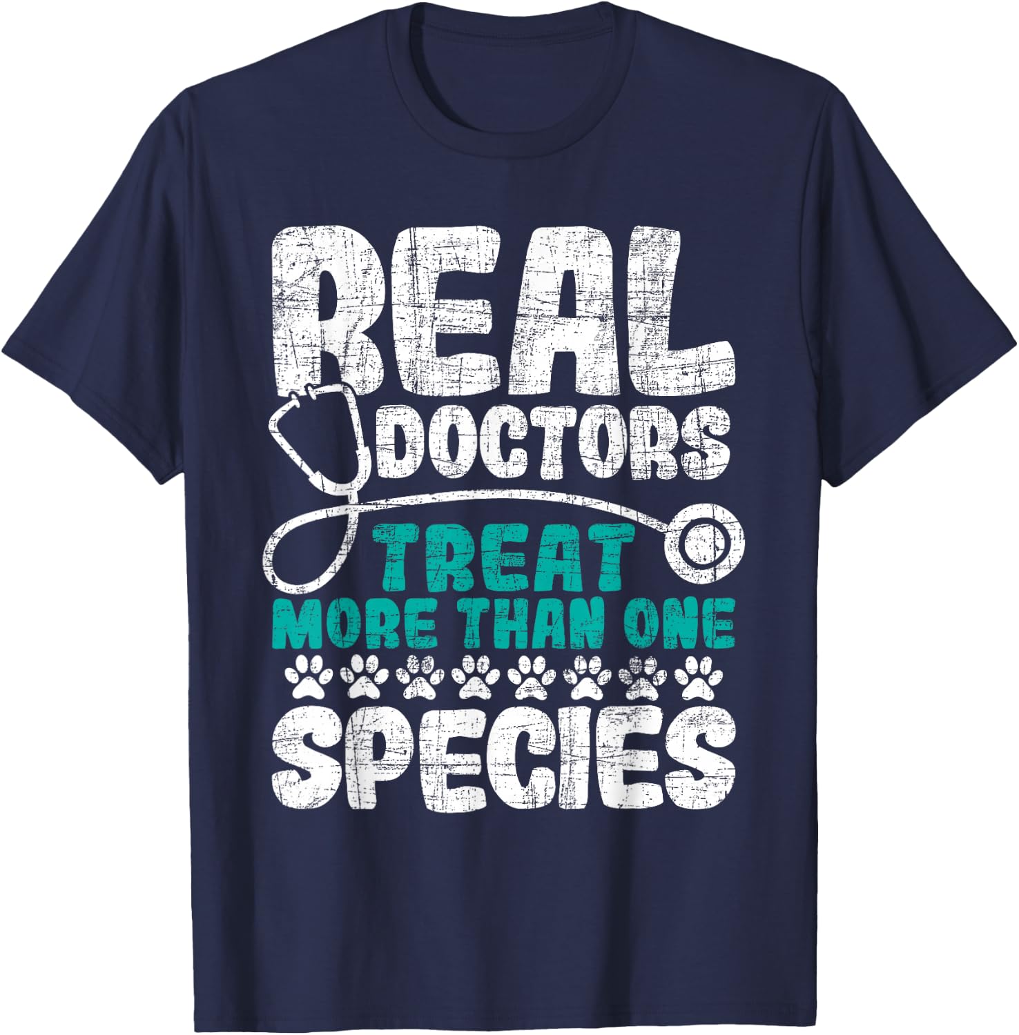 Real Doctors Treat More Than One Species - Veterinarian Vet T-Shirt - T-Shirt | Navy