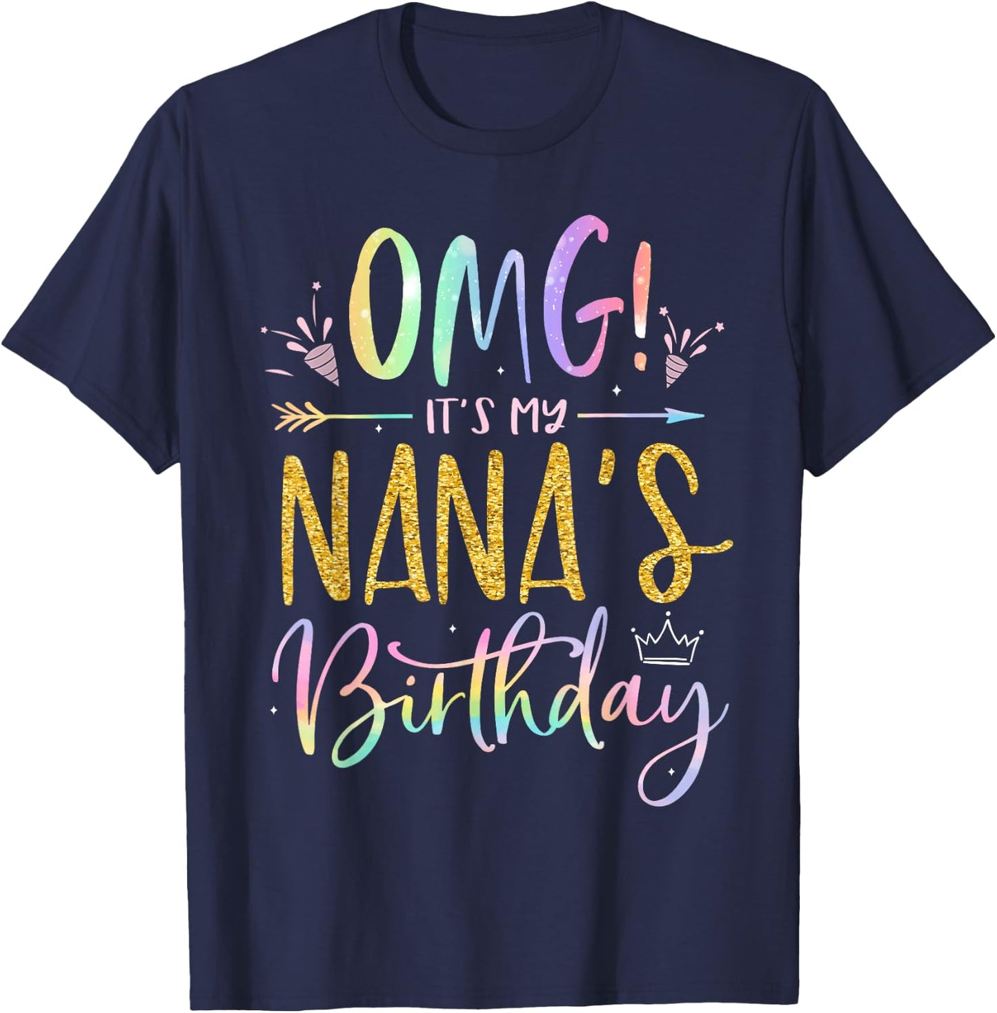 OMG It's My Nana's Birthday Happy BDay Grandma Tie Dye T-Shirt - T-Shirt | Navy