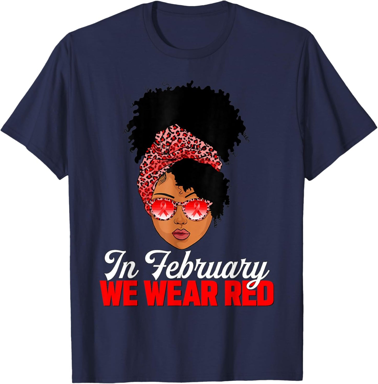 Black Woman In February We Wear Red Heart Disease Awareness T-Shirt - T-Shirt | Navy