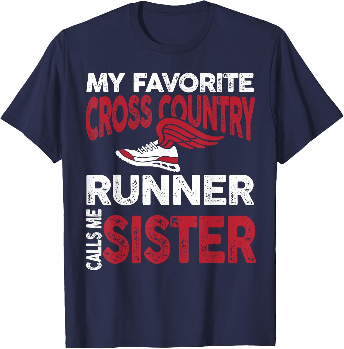 My Favorite Cross Country Runner Calls Me Sister Family T-Shirt - T-Shirt | Navy