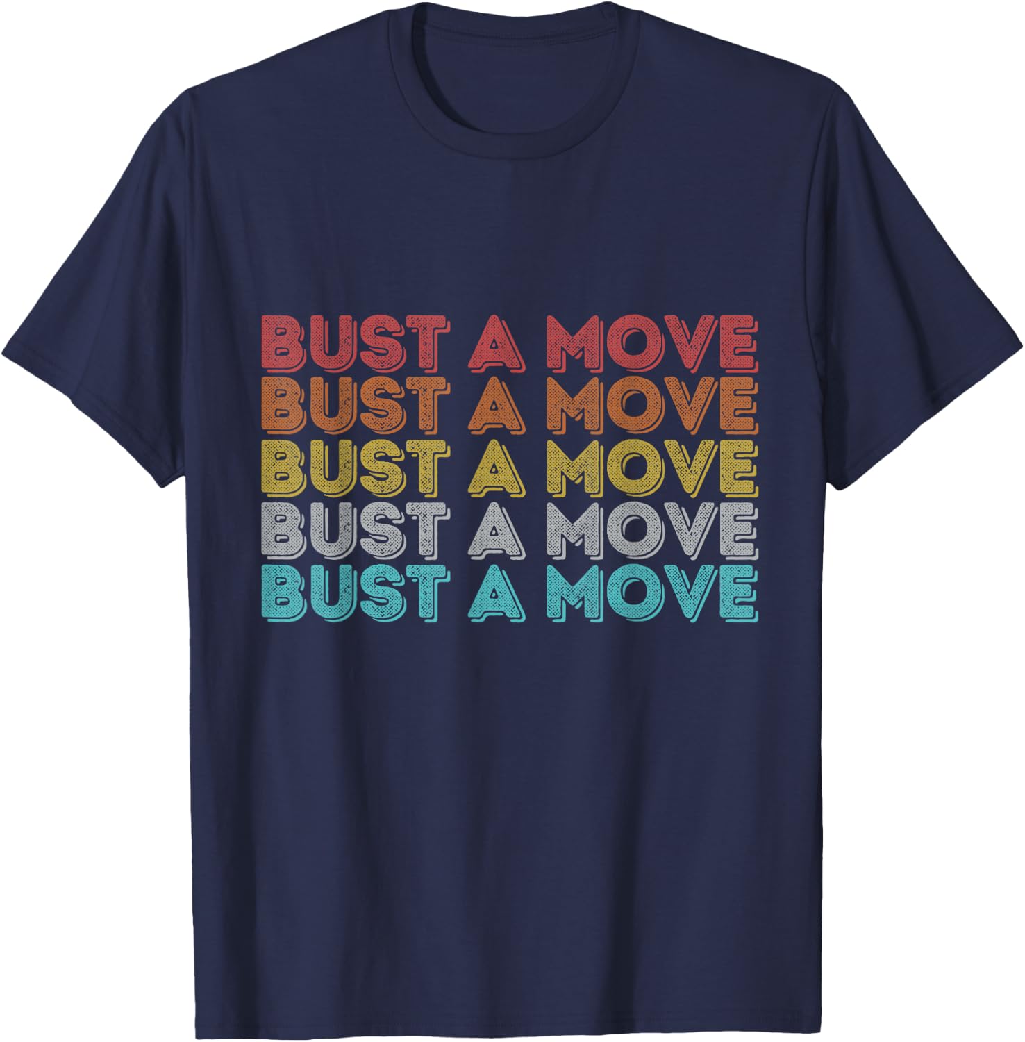 Vintage Retro Bust A Move T-Shirt - T-Shirt | Navy