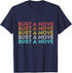Vintage Retro Bust A Move T-Shirt - T-Shirt | Navy