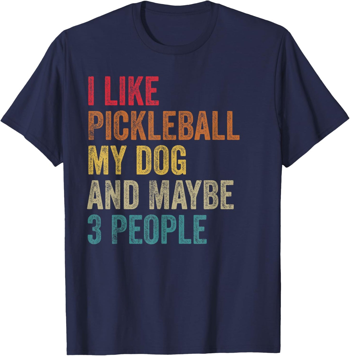 I like Pickleball My Dog & maybe 3 people Men Women vintage T-Shirt - T-Shirt | Navy