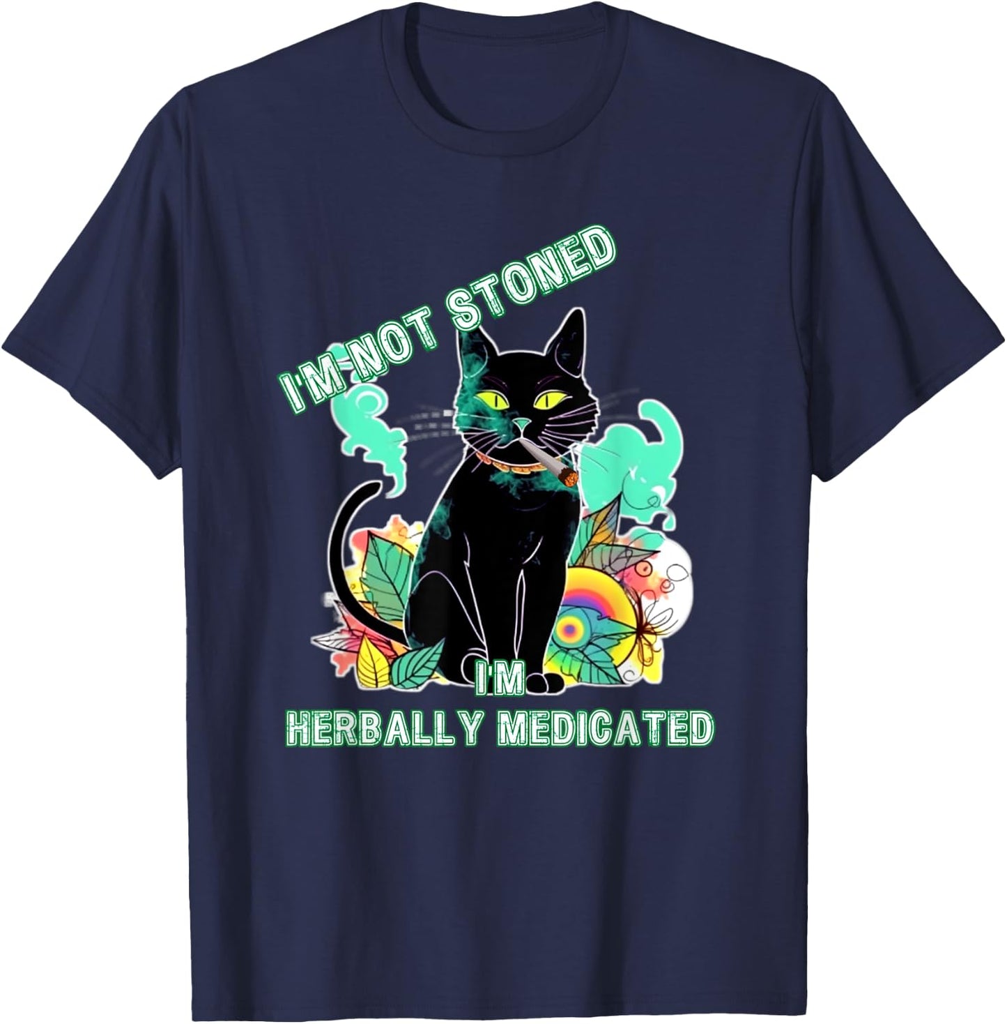 Not Stoned Herbally Medicated Medical Marijuana Cat Funny T-Shirt - T-Shirt | Navy