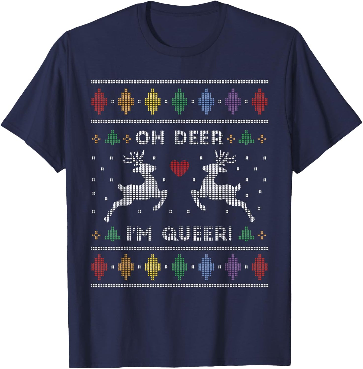 Oh Deer I''m Queer Gay Funny Ugly Christmas Sweater Style T-Shirt - T-Shirt | Navy