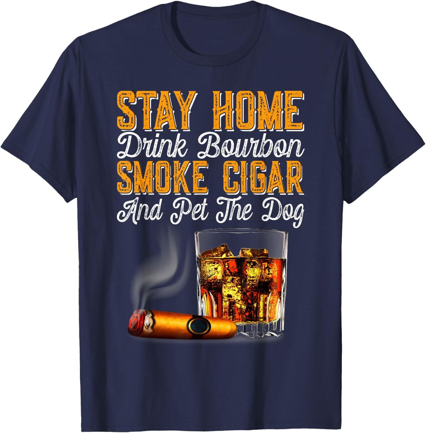 Stay Home Drink Bourbon Smoke Cigar Pet Dog Funny Pet Women T-Shirt - T-Shirt | Navy