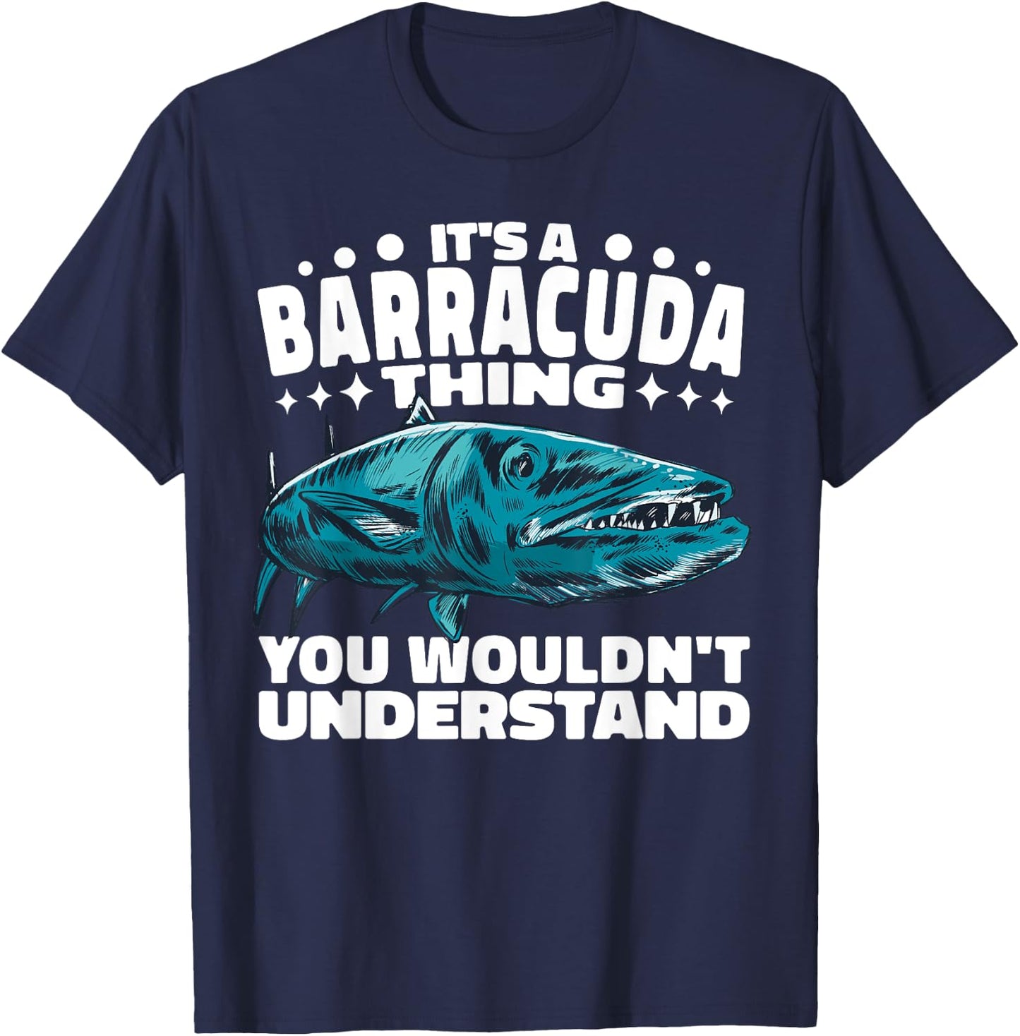 it's a Barracuda Thing you wouldn't understand T-Shirt - T-Shirt | Navy