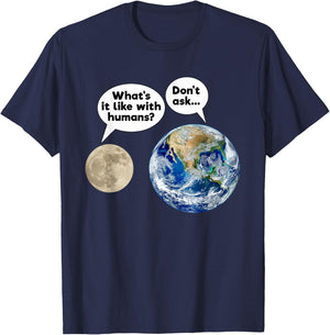 Earth Moon Talk Planets Cynicism State of the World T-Shirt - T-Shirt | Navy