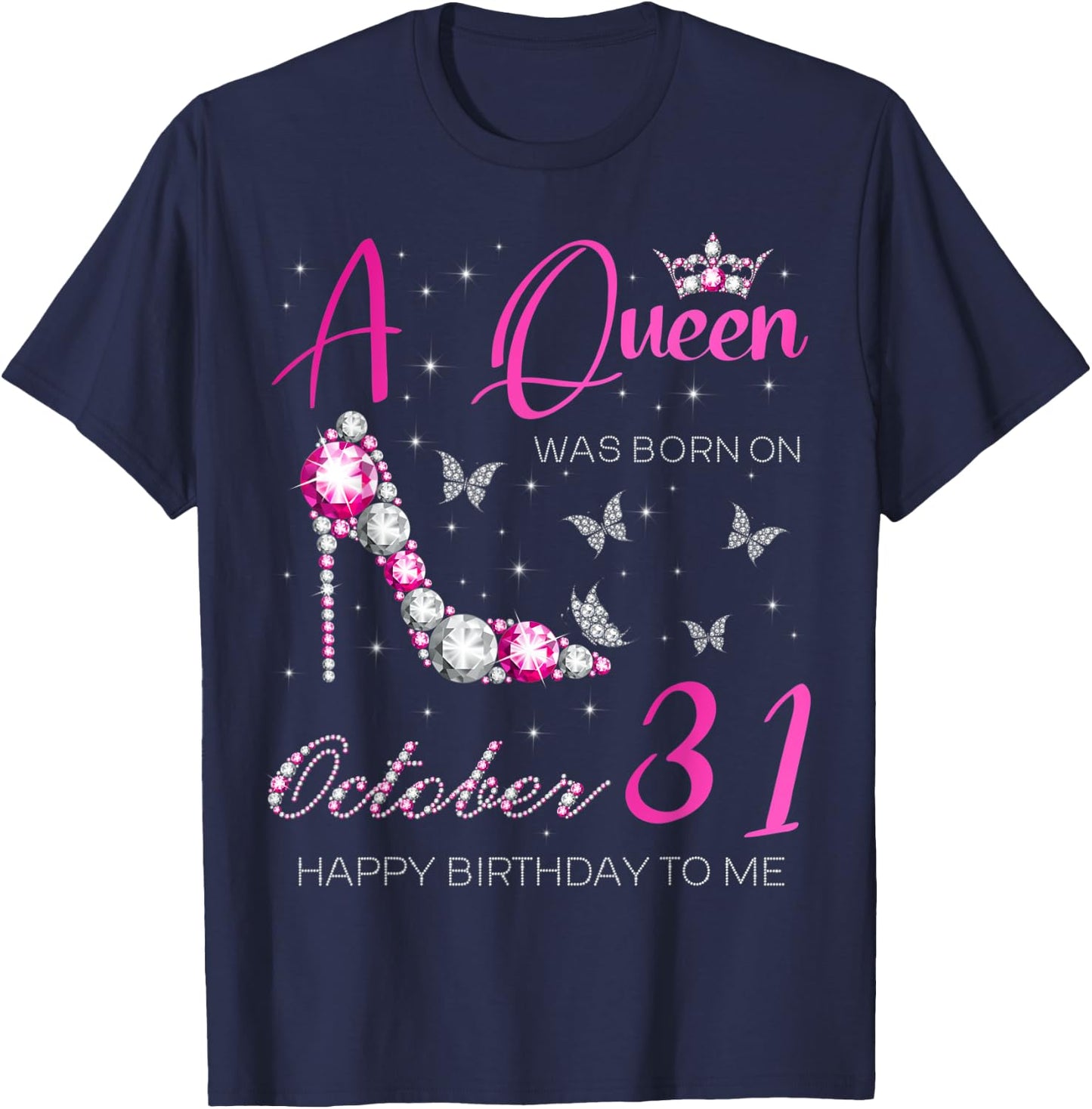 A Queen Was Born on October 31, 31st October Bday Party T-Shirt - T-Shirt | Navy