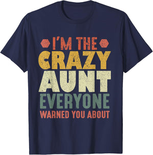 Funny I'm The Crazy Aunt Everyone Warned You About T-Shirt - T-Shirt | Navy
