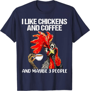 I like chickens and coffee and maybe 3 people T-Shirt - T-Shirt | Navy