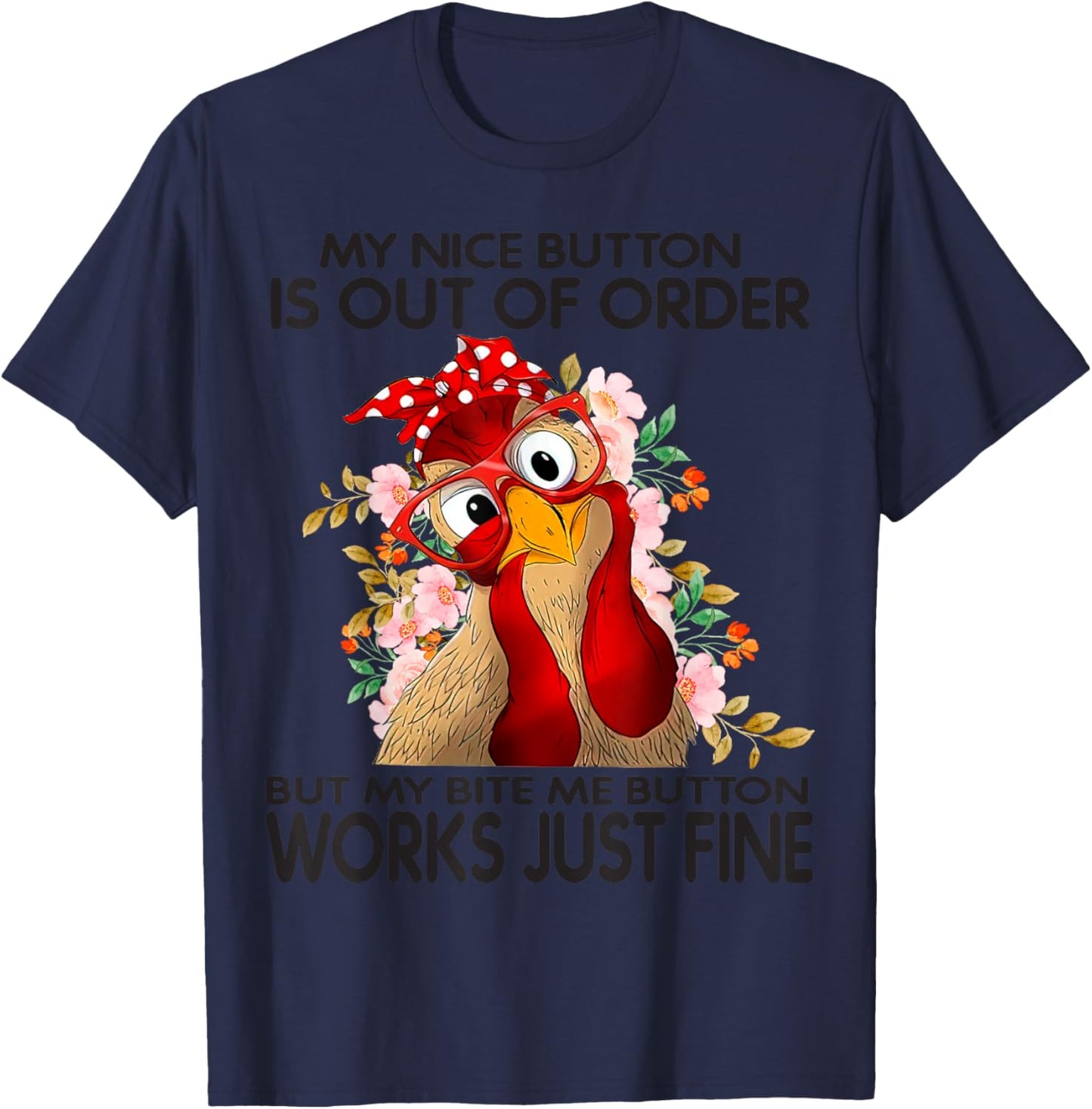 My Nice Button Is Out Of Order But My Bite Me Button Works T-Shirt - T-Shirt | Navy